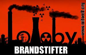 Von Brandstiftern, Öl-, Gas-, Kohle und Biedermännern